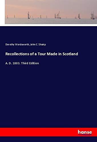 Recollections of a Tour Made in Scotland: A. D. 1803. Third Edition