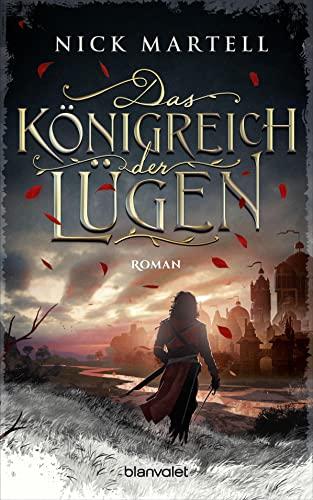 Das Königreich der Lügen: Roman (Die Söldnerkönig-Saga, Band 1)