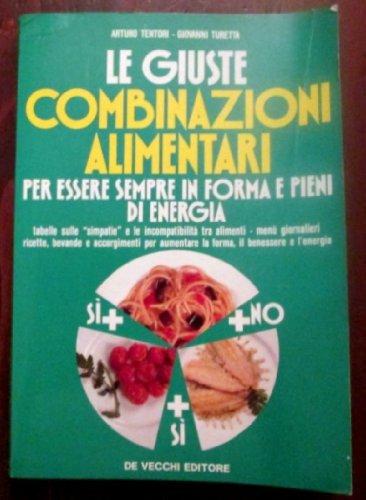 Le giuste combinazioni alimentari per essere sempre in forma e pieni di energia