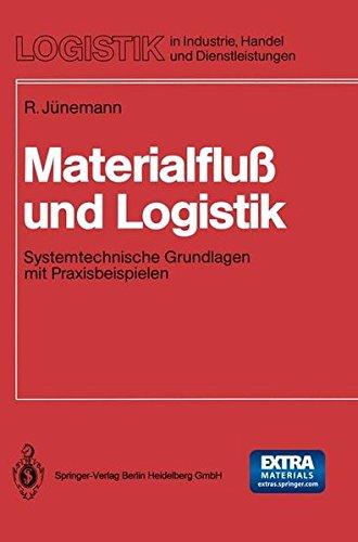 Materialfluß und Logistik: Systemtechnische Grundlagen mit Praxisbeispielen (Logistik in Industrie, Handel und Dienstleistungen)