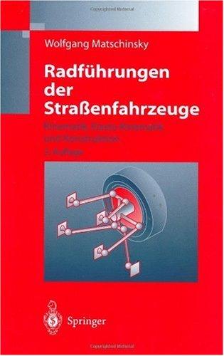 Radführungen der Straßenfahrzeuge: Kinematik, Elasto-Kinematik und Konstruktion