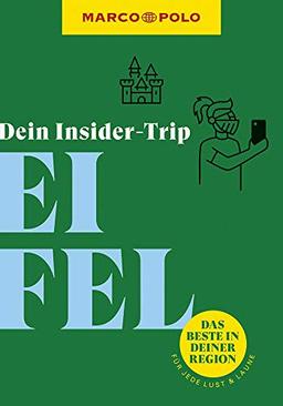 MARCO POLO Dein Insider-Trip Eifel: Das Beste in deiner Region # für jede Lust und Laune (MARCO POLO Insider-Trips)