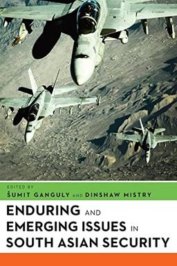 Enduring and Emerging Issues in South Asian Security: Essays in Honor of Stephen Philip Cohen