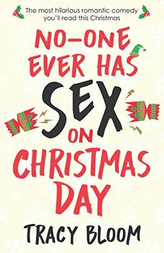 No-one Ever Has Sex on Christmas Day: The most hilarious romantic comedy you'll read this Christmas