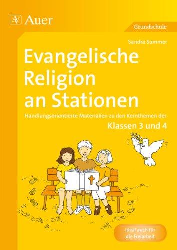 Evangelische Religion an Stationen: Handlungsorientierte Materialien zu den Kernthemen der Klassen 3 und 4