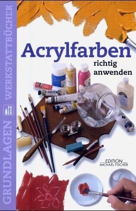 Acrylfarben richtig anwenden