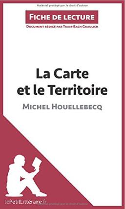 La Carte et le Territoire de Michel Houellebecq (Analyse de l'oeuvre) : Analyse complète et résumé détaillé de l'oeuvre