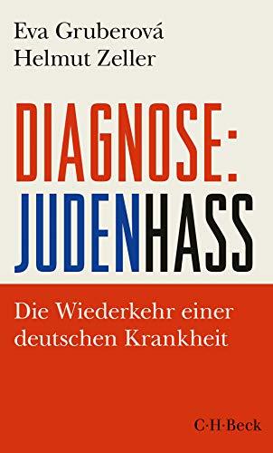 Diagnose: Judenhass: Die Wiederkehr einer deutschen Krankheit