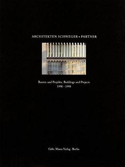 Architekten Schweger + Partner: Bauten und Projekte /Buildings and Projects 1990-1998