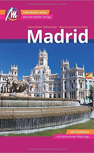 Madrid MM-City Reiseführer Michael Müller Verlag: Individuell reisen mit vielen praktischen Tipps und Web-App mmtravel.com