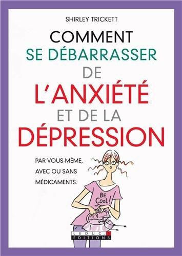 Comment se débarrasser de l'anxiété et de la dépression : par vous-même, avec ou sans médicaments