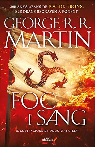 Foc i Sang (Cançó de gel i foc): 300 anys abans de Joc de Trons. Història dels Targaryen (Joves lectors)