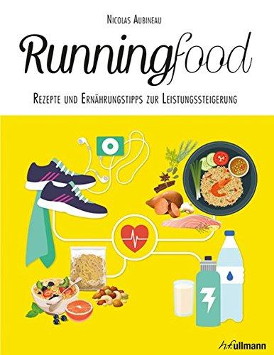 Runningfood: Rezepte und Ernährungstipps zur Leistungssteigerung (Balance Food)