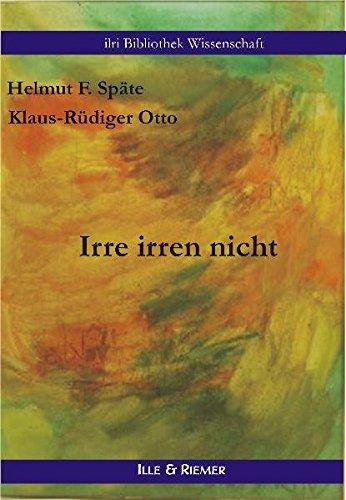 Irre irren nicht (ilri Bibliothek Wissenschaft)