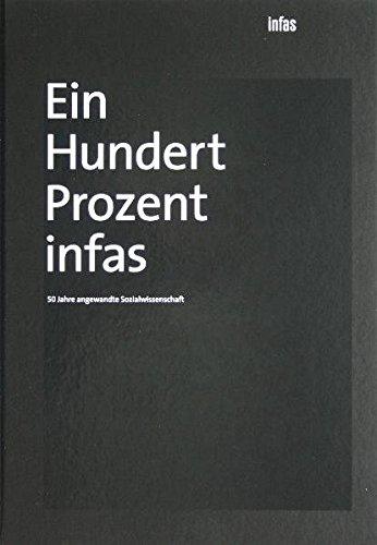 Ein Hundert Prozent infas: 50 Jahre angewandte Sozialwissenschaft