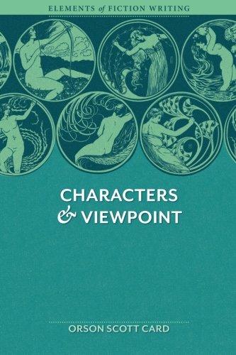 Elements of Fiction Writing - Characters &amp; Viewpoint: Proven Advice And Timeless Techniques For Creating Compelling Characters By An Award-Winning Author