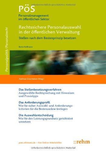 Rechtssichere Personalauswahl in der öffentlichen Verwaltung: Stellen nach dem Bestenprinzip besetzen: Stellen nach dem Bestenprinzip besetzten. Mit ... - Personalmanagement im öffentlichen Sektor)