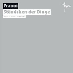 Ständchen der Dinge »Geht das immer so weiter?«