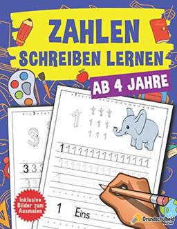 Zahlen Schreiben lernen ab 4 Jahre: Ein großer Kindergartenblock, Vorschulblock und Malbuch zum Zahlen schreiben üben. Perfekt geeignet für Kinder ab 4 Jahren!