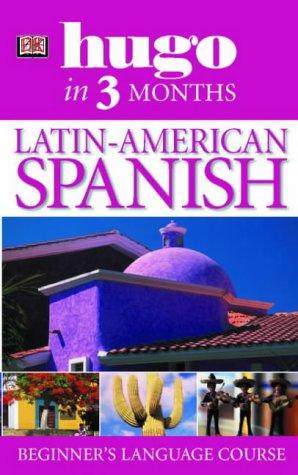 Latin American Spanish in 3 Months (Hugo in 3 Months)