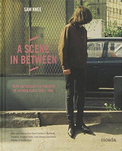 A Scene In Between : Fashion and Independent Music in the UK 1983-89