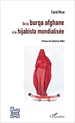 De la burqa afghane à la hijabista mondialisée : une brève sociologie du voile afghan et ses incarnations dans le monde contemporain