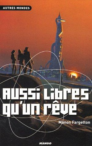 Aussi libres qu'un rêve