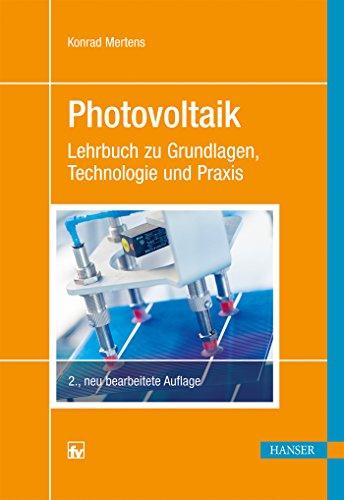 Photovoltaik: Lehrbuch zu Grundlagen, Technologien und Praxis ; mit 31 Tabellen