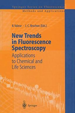 New Trends in Fluorescence Spectroscopy: Applications to Chemical and Life Sciences (Springer Series on Fluorescence, 1, Band 1)