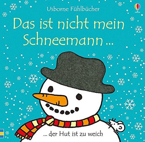 Das ist nicht mein Schneemann: Usborne Fühlbücher, ab 6 Monaten