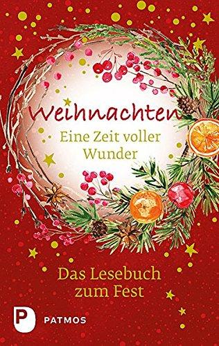 Weihnachten - Eine Zeit voller Wunder: Das Lesebuch zum Fest