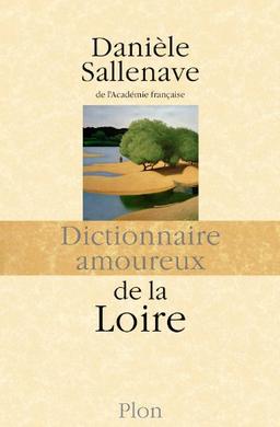 Dictionnaire amoureux de la Loire