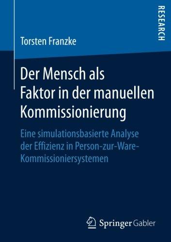 Der Mensch als Faktor in der manuellen Kommissionierung: Eine simulationsbasierte Analyse der Effizienz in Person-zur-Ware-Kommissioniersystemen