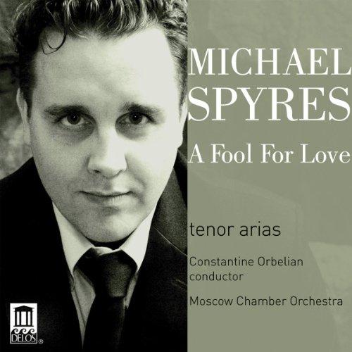 Michael Spyres: A Fool For Love (tenor arias)