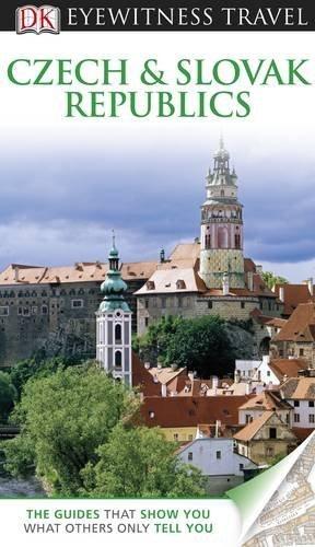 DK Eyewitness Travel Guide: Czech and Slovak Republics