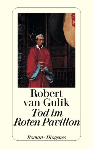 Tod im Roten Pavillon: Kriminalfälle des Richters Di, alten chinesischen Originalquellen entnommen