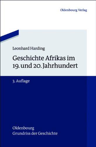 Geschichte Afrikas im 19. und 20. Jahrhundert (Oldenbourg Grundriss der Geschichte, Band 27)