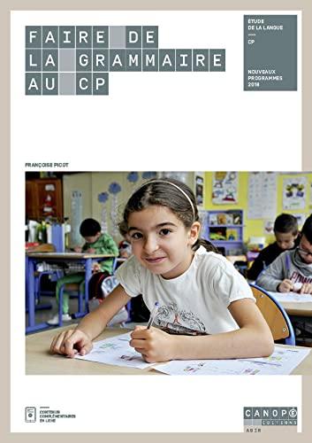 Faire de la grammaire au CP : étude de la langue, CP : nouveaux programmes 2018