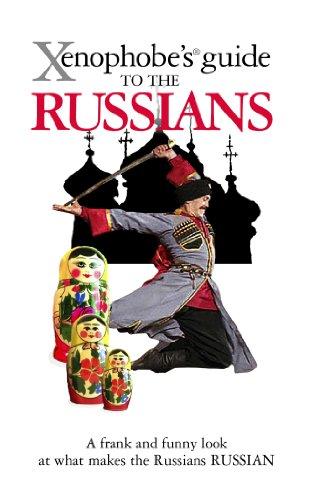 The Xenophobe's Guide to the Russians (Xenophobe's Guides)