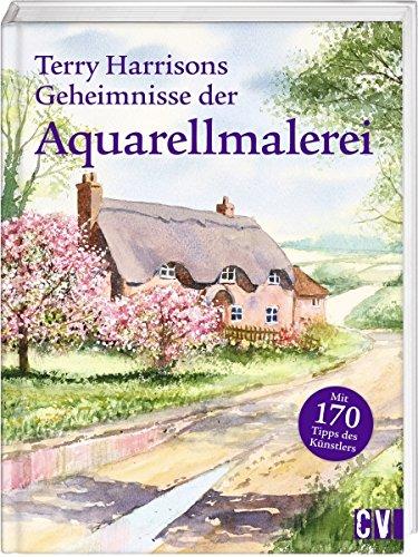 Terry Harrisons Geheimnisse der Aquarellmalerei