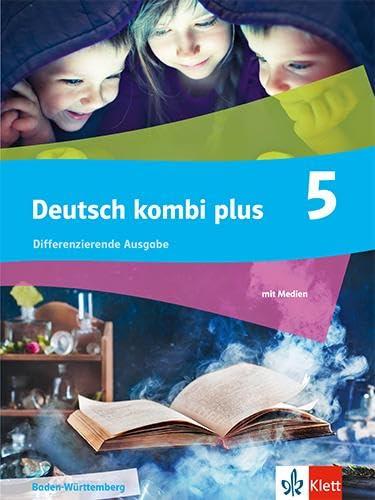 deutsch.kombi plus 5. Differenzierende Ausgabe Baden-Württemberg: Schulbuch mit Medien Klasse 5