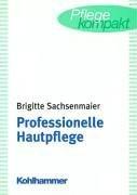 Professionelle Hautpflege: Ein Leitfaden für die Pflegepraxis