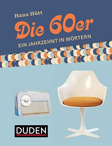 Die 60er: Ein Jahrzehnt in Wörtern