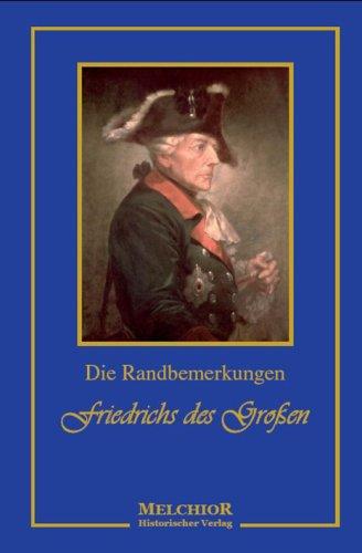 Die Randbemerkungen Friedrichs des Großen