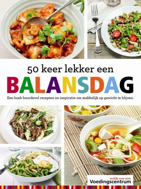 50 keer lekker een balansdag: een boek boordevol recepten en inspiratie om makkelijk op gewicht te blijven