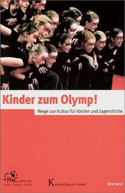 Kinder zum Olymp! Wege zur Kultur für Kinder und Jugendliche