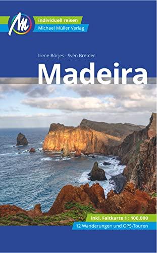 Madeira Reiseführer Michael Müller Verlag: Individuell reisen mit vielen praktischen Tipps (MM-Reisen)