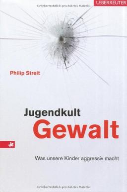 Jugendkult Gewalt: Was unsere Kinder aggressiv macht