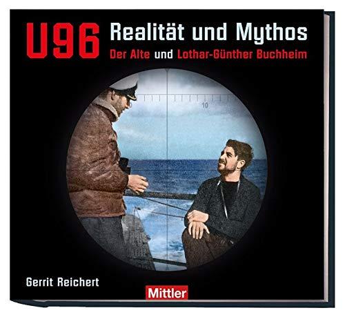 U 96 - Realität und Mythos: Der Alte und Lothar-Günther Buchheim