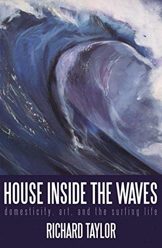 House Inside the Waves: Domesticity, Art and Surfing Life